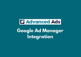 Advanced Ads Google Ad Manager Integration|Advanced Ads Google Ad Manager Integration